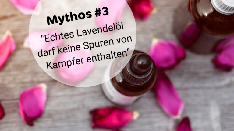MYTHEN ÜBER ÄTHERISCHE ÖLE #3: ECHTES LAVENDELÖL SOLLTE KEINEN KAMPFER ENTHALTEN